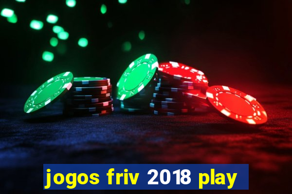 jogos friv 2018 play